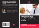 Estimativa da dose cumulativa anual de radiaç?o recebida pelo dentista