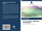 J.R. R. Tolkien, Ökologie und Bildung