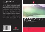 J.R. R. Tolkien, Ecologia e Educaç?o