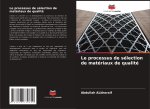 Le processus de sélection de matériaux de qualité