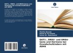 DAT1-, DRD2- und DRD4-Gene und Hormone bei Grundschulkindern mit ADHS