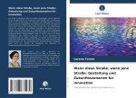 Wenn diese Straße, wenn jene Straße: Gestaltung und Zukunftsszenarien für Innovation