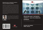 Blockchain pour l'entreprise moderne : Lever les obstacles pratiques