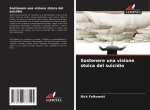 Sostenere una visione stoica del suicidio