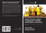 Aceite de oliva virgen aromatizado: calidad, estabilidad y beneficios