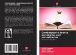 Combatendo a doença periodontal com antioxidantes