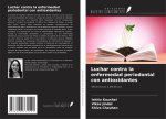Luchar contra la enfermedad periodontal con antioxidantes