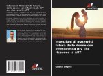 Intenzioni di maternit? futura delle donne con infezione da HIV che ricevono la ART