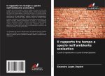 Il rapporto tra tempo e spazio nell'ambiente scolastico