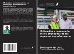 Motivación y desempe?o de los empleados de las empresas manufactureras