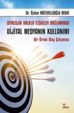 Diyalojik Halkla Iliskiler Baglaminda Dijital Medyanin Kullanimi