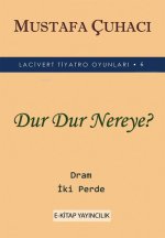 Dur Dur Nereye Dram Iki Perde