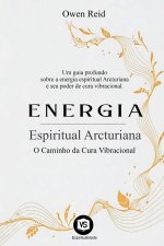 Energia Espiritual Arcturiana - O Caminho da Cura Vibracional