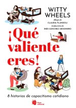 ?Qué valiente eres! 8 historias de capacitismo cotidiano