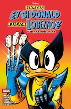 WHAT IF: ?Y SI DONALD FUERA LLOBEZNO? Y OTRAS HISTORIAS
