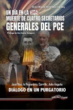 UN DIA EN LA VIDA/MUERTE DE CUATRO SECRETARIOS GENERALES DE