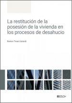 La restitución de la posesión de la vivienda en los procesos de desahucio