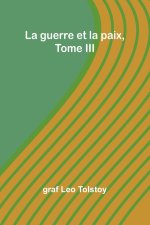La guerre et la paix, Tome III