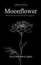 Moonflower-Words that are alive under the evening stars
