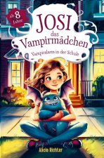 Josi - das Vampirmädchen - Ein spannendes Kinderbuch ab 8 Jahren über Mut, Freundschaft und die Kraft, anders zu sein (Große Schrift für Erstleser) -