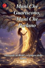 Mani Che Guariscono, Mani Che Parlano