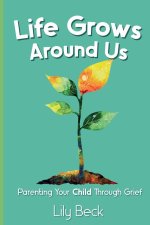 Life Grows Around Us