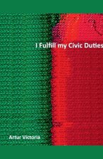 I Fulfil My Civic Duties