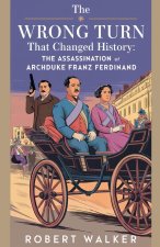 The Wrong Turn that Changed History