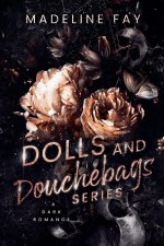 Dolls and Douchebags Series