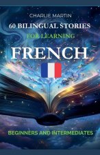 60 Bilingual Stories for Learning French