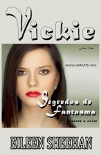 Vickie Médico durante o dia.   Sussurrador de fantasmas ? noite