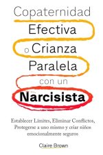 Copaternidad Efectiva o Crianza Paralela con un Narcisista