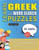 LEARN GREEK WITH WORD SEARCH PUZZLES FOR ADULTS - Discover How to Improve Foreign Language Skills with a  Fun Vocabulary Builder. Find 2000 Words to P