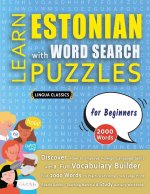 LEARN ESTONIAN WITH WORD SEARCH PUZZLES FOR BEGINNERS - Discover How to Improve Foreign Language Skills with a  Fun Vocabulary Builder. Find 2000 Word