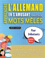 APPRENDRE L'ALLEMAND EN S'AMUSANT GRÂCE AUX MOTS M?LÉS - POUR DÉBUTANTS - Découvrez Comment Améliorer Son Vocabulaire Avec 2000 Mots Cachés Et S'entra