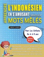 APPRENDRE L'INDONÉSIEN EN S'AMUSANT GRÂCE AUX MOTS M?LÉS - POUR LES ENFANTS DE 6 ? 8 ANS - Découvrez Comment Améliorer Son Vocabulaire Avec 2000 Mots