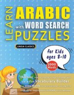 LEARN ARABIC WITH WORD SEARCH PUZZLES FOR KIDS 8 - 10 - Discover How to Improve Foreign Language Skills with a  Fun Vocabulary Builder. Find 2000 Word