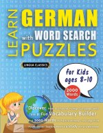 LEARN GERMAN WITH WORD SEARCH PUZZLES FOR KIDS 8 - 10 - Discover How to Improve Foreign Language Skills with a  Fun Vocabulary Builder. Find 2000 Word