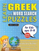 LEARN GREEK WITH WORD SEARCH PUZZLES FOR KIDS 8 - 10 - Discover How to Improve Foreign Language Skills with a  Fun Vocabulary Builder. Find 2000 Words