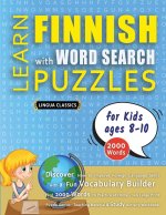 LEARN FINNISH WITH WORD SEARCH PUZZLES FOR KIDS 8 - 10 - Discover How to Improve Foreign Language Skills with a  Fun Vocabulary Builder. Find 2000 Wor