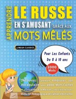 APPRENDRE LE RUSSE EN S'AMUSANT GRÂCE AUX MOTS M?LÉS - POUR LES ENFANTS DE 8 ? 10 ANS - Découvrez Comment Améliorer Son Vocabulaire Avec 2000 Mots Cac
