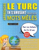 APPRENDRE LE TURC EN S'AMUSANT GRÂCE AUX MOTS M?LÉS - POUR LES ENFANTS DE 8 ? 10 ANS - Découvrez Comment Améliorer Son Vocabulaire Avec 2000 Mots Cach