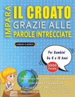IMPARA IL CROATO GRAZIE ALLE PAROLE INTRECCIATE - Per Bambini Da 8 a 10 Anni - Scopri Come Migliorare Il Tuo Vocabolario Con 2000 Crucipuzzle e Pratic