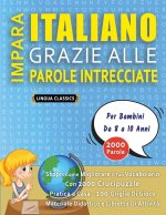 IMPARA ITALIANO GRAZIE ALLE PAROLE INTRECCIATE - Per Bambini Da 8 a 10 Anni - Scopri Come Migliorare Il Tuo Vocabolario Con 2000 Crucipuzzle e Pratica