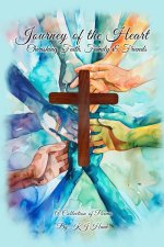 Journey of the Heart Cherishing Faith, Family & Friends