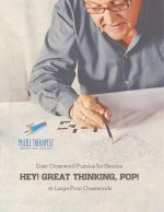 Hey! Great Thinking, Pop! | Easy Crossword Puzzles for Seniors | 81 Large Print Crosswords