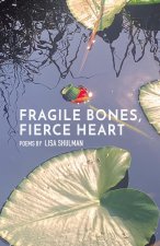Fragile Bones, Fierce Heart