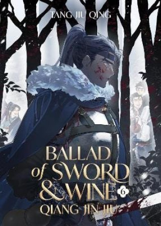 Ballad of Sword and Wine: Qiang Jin Jiu  Vol. 6