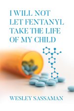 I Will Not Let Fentanyl Take the Life of my Child