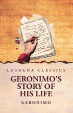 Geronimo's Story of His Life